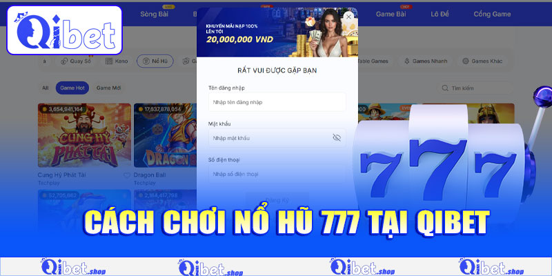 Cách chơi Nổ Hũ 777 tại Qibet