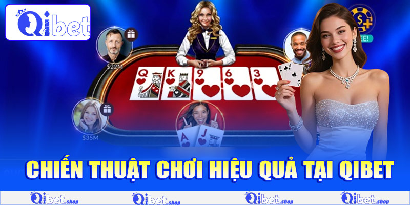 Chiến thuật chơi hiệu quả tại Qibet