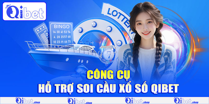 Công cụ hỗ trợ soi cầu xổ số Qibet