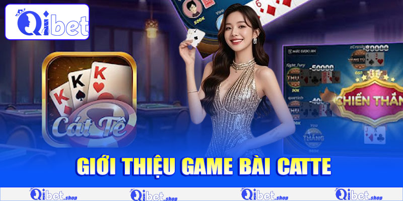Giới thiệu game bài Catte tại Qibet