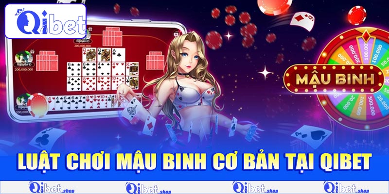 Luật chơi Mậu Binh cơ bản tại Qibet