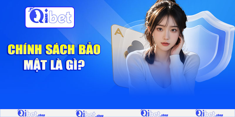 Chính sách bảo mật là gì?