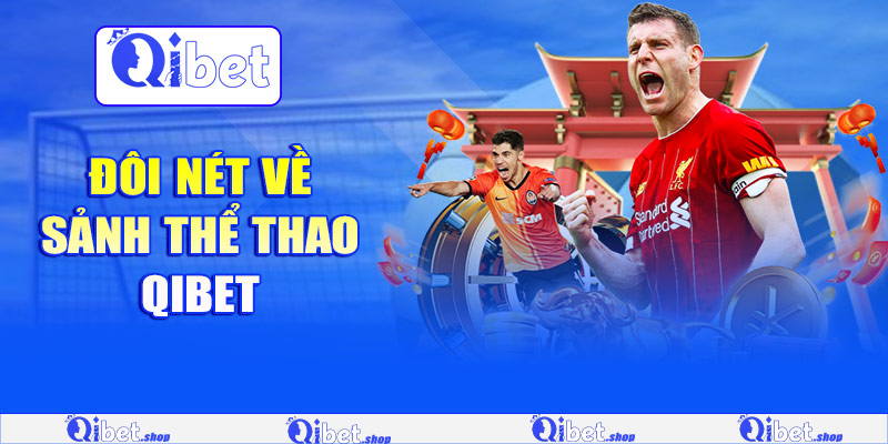 Đôi nét về sảnh thể thao Qibet