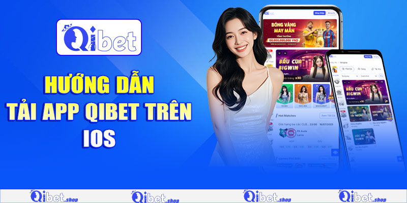 Hướng dẫn tải app Qibet trên iOS