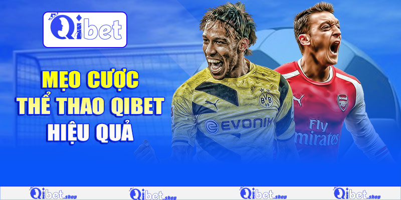 Mẹo cược thể thao Qibet hiệu quả